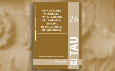 La Delegación diocesana para la cultura publica la ‘Guía de buenas prácticas para la gestión del patrimonio cultural de la archidiócesis de Tarragona’