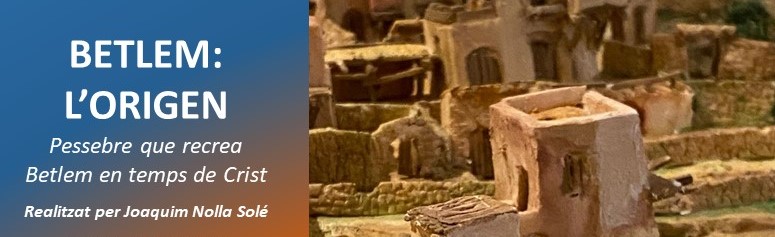 ‘BETLEM: L’ORIGEN’. Pessebre al Museu Bíblic